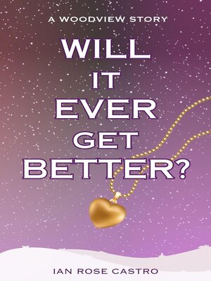 cover image of Will It Ever Get Better?